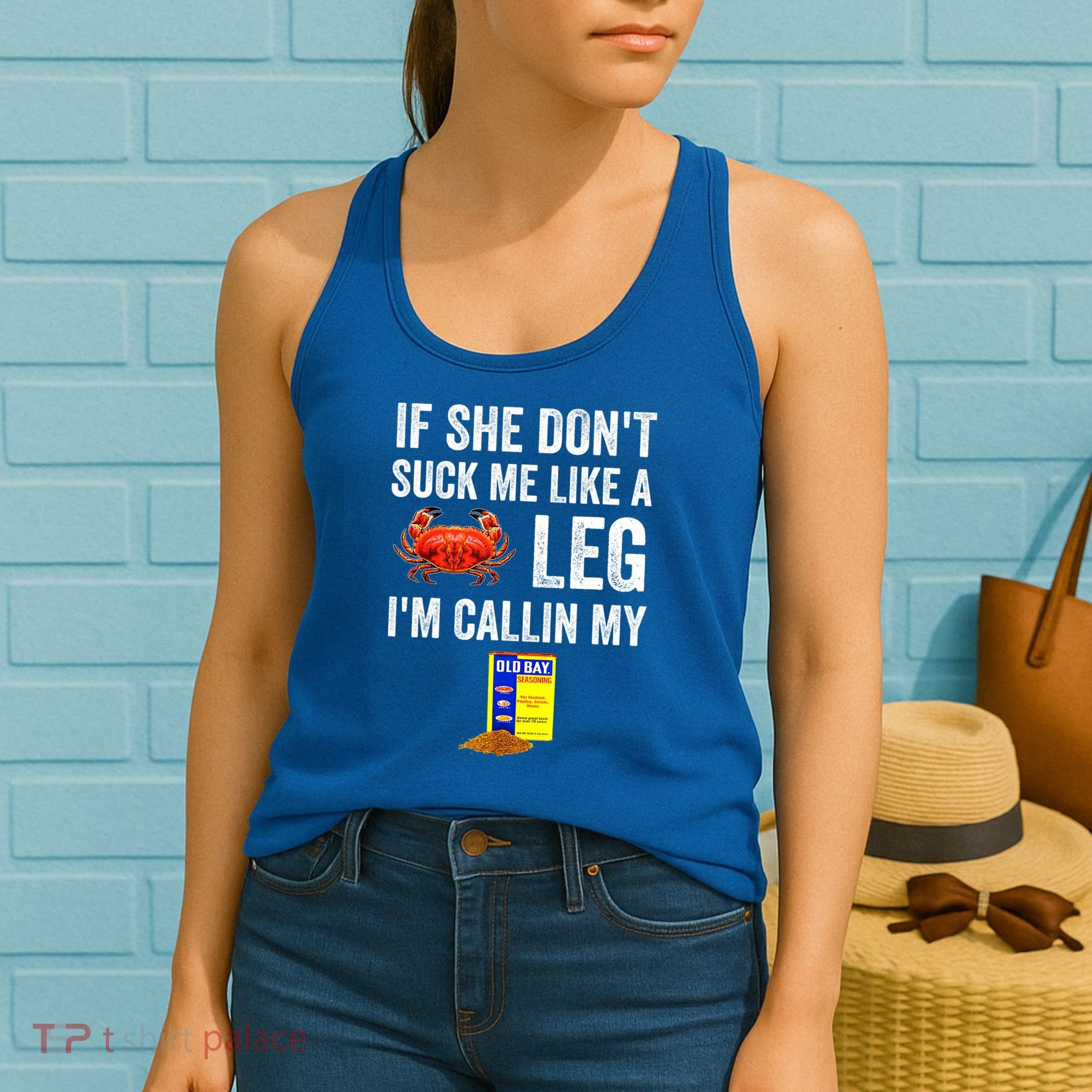 If She Don't Suck Me Like A Crab Leg I'm Calling My Women's Tank Top