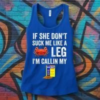 If She Don't Suck Me Like A Crab Leg I'm Calling My Women's Tank Top thumb 3