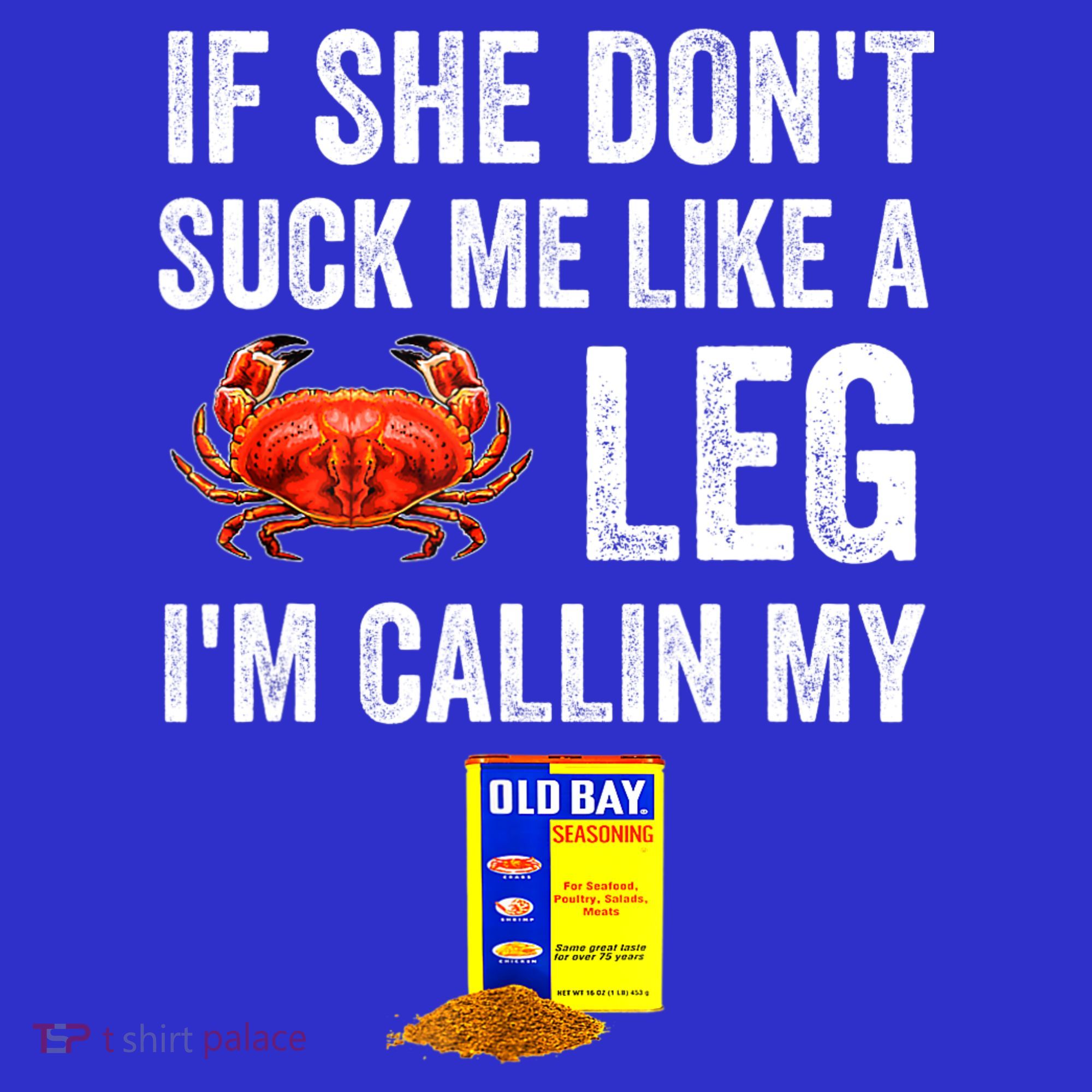 If She Don't Suck Me Like A Crab Leg I'm Calling My Women's Tank Top