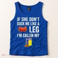 If She Don't Suck Me Like A Crab Leg I'm Calling My Tank Top thumb 2