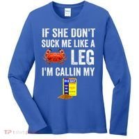 If She Don't Suck Me Like A Crab Leg I'm Calling My Women's Long Sleeve Shirt thumb 0