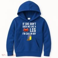 If She Don't Suck Me Like A Crab Leg I'm Calling My Kids Hoodie thumb 0