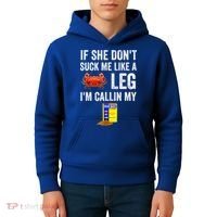 If She Don't Suck Me Like A Crab Leg I'm Calling My Kids Hoodie thumb 4