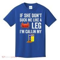 If She Don't Suck Me Like A Crab Leg I'm Calling My Kids T-Shirt thumb 0