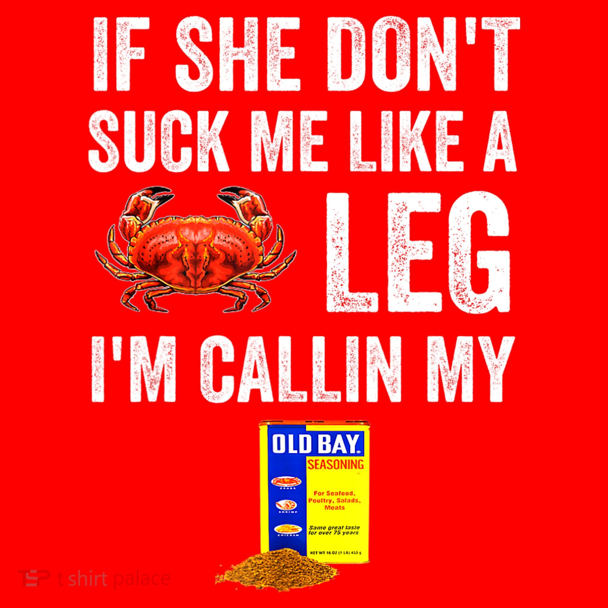 If She Don't Suck Me Like A Crab Leg I'm Calling My Santa Hat