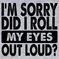 Im Sorry Did I Roll My Eyes Out Loud Funny Women's Racerback Cropped Tank thumb 2