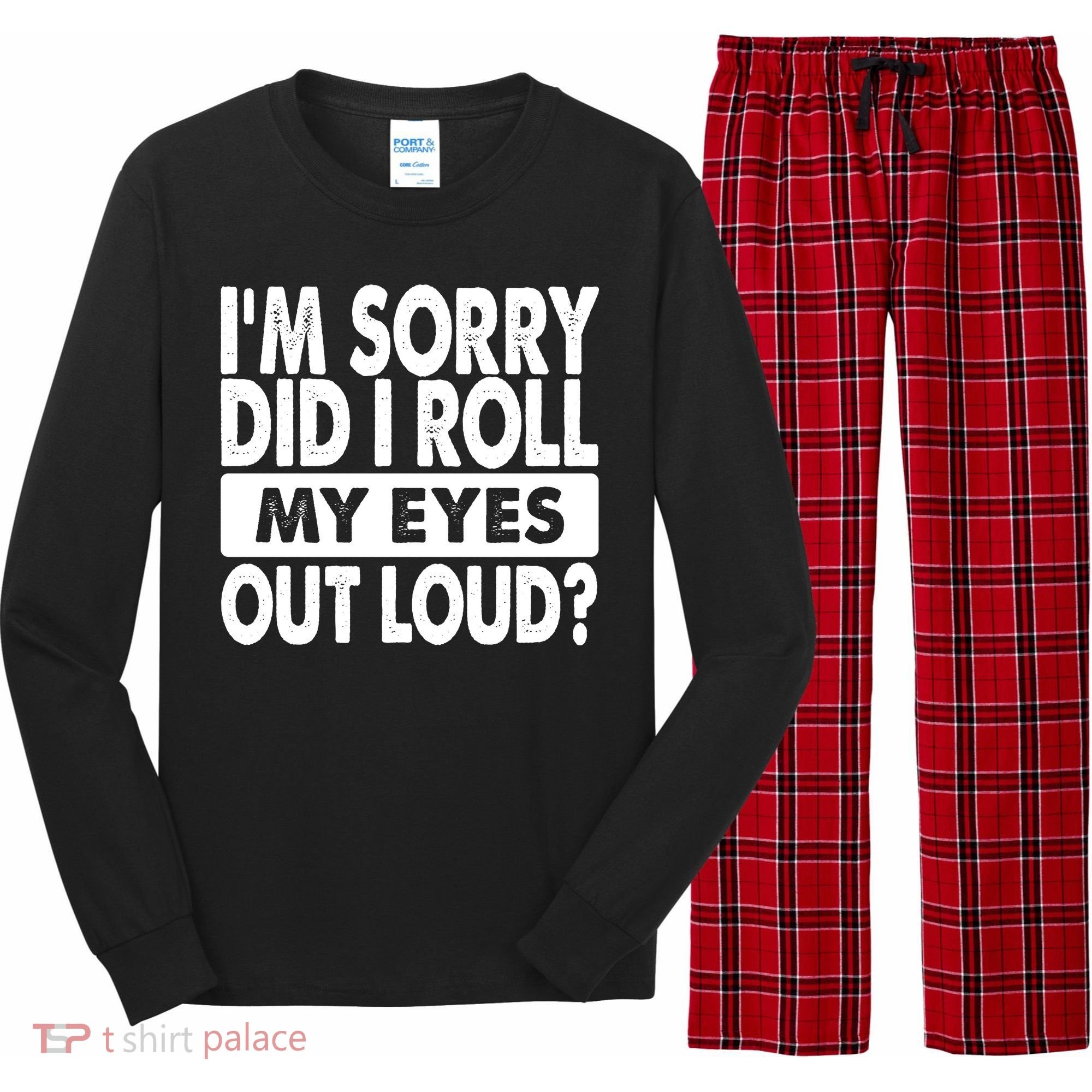 Im Sorry Did I Roll My Eyes Out Loud Funny Long Sleeve Pajama Set