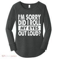 Im Sorry Did I Roll My Eyes Out Loud Funny Women's Perfect Tri Tunic Long Sleeve Shirt thumb 0