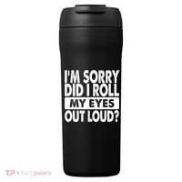 Im Sorry Did I Roll My Eyes Out Loud Funny 24oz Duet Stainless Steel Tumbler thumb 0