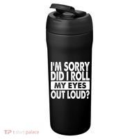 Im Sorry Did I Roll My Eyes Out Loud Funny 24oz Duet Stainless Steel Tumbler thumb 3