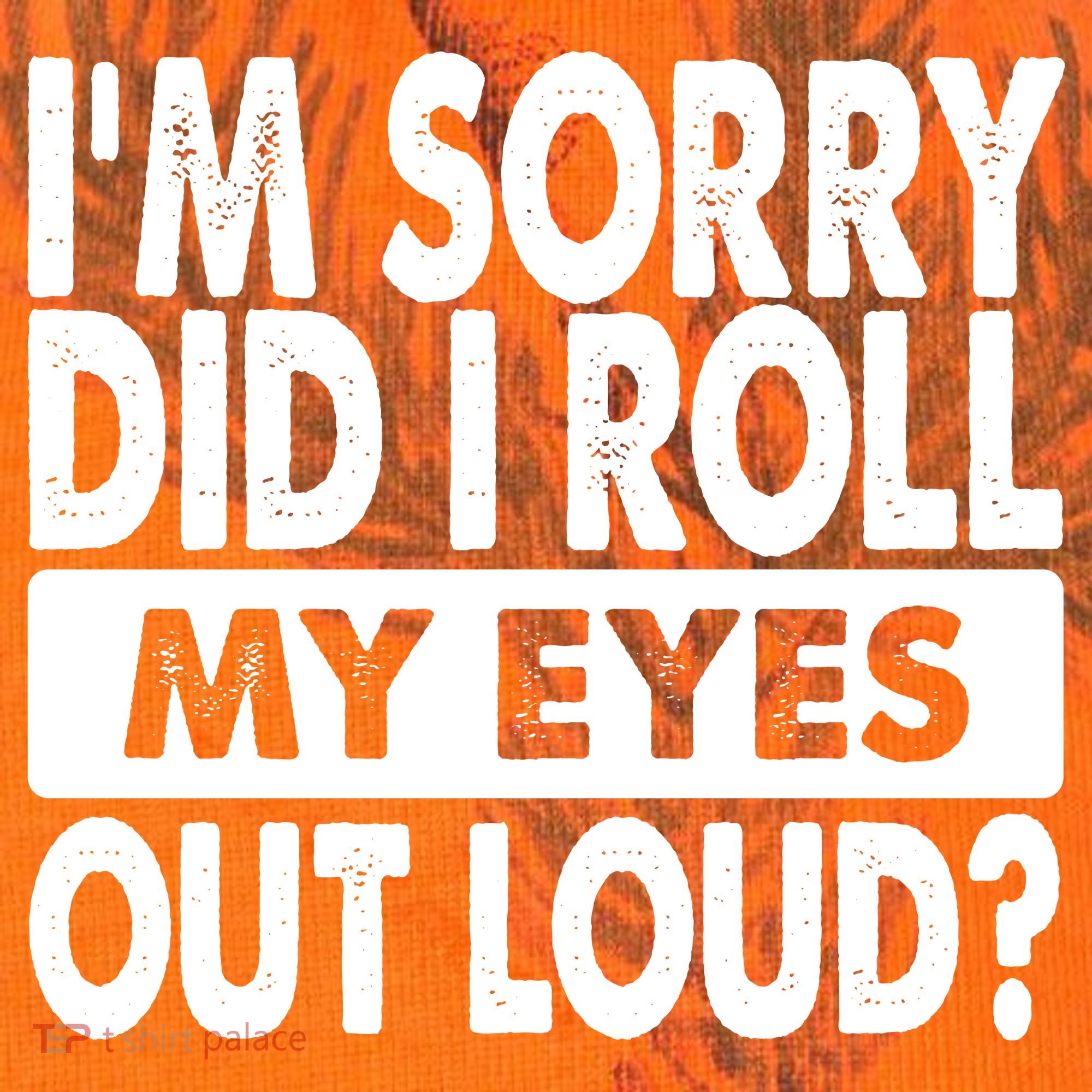 Im Sorry Did I Roll My Eyes Out Loud Funny Kati Licensed 12" Camo Cuffed Beanie