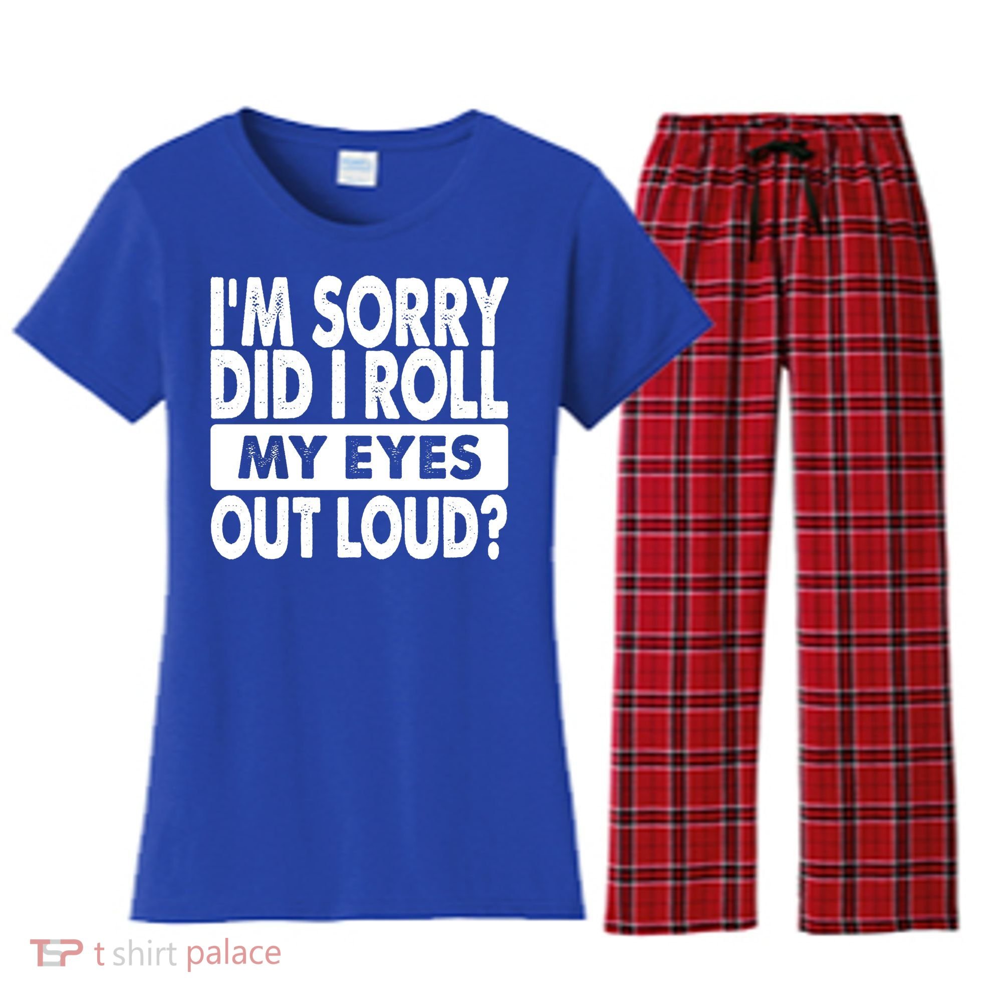 Im Sorry Did I Roll My Eyes Out Loud Funny Women's Flannel Pajama Set