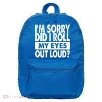 Im Sorry Did I Roll My Eyes Out Loud Funny 16 in Basic Backpack thumb 0