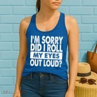 Im Sorry Did I Roll My Eyes Out Loud Funny Women's Tank Top thumb 2