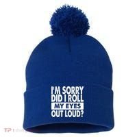 Im Sorry Did I Roll My Eyes Out Loud Funny Pom Pom 12in Knit Beanie thumb 0