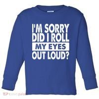 Im Sorry Did I Roll My Eyes Out Loud Funny Toddler Long Sleeve Shirt thumb 0