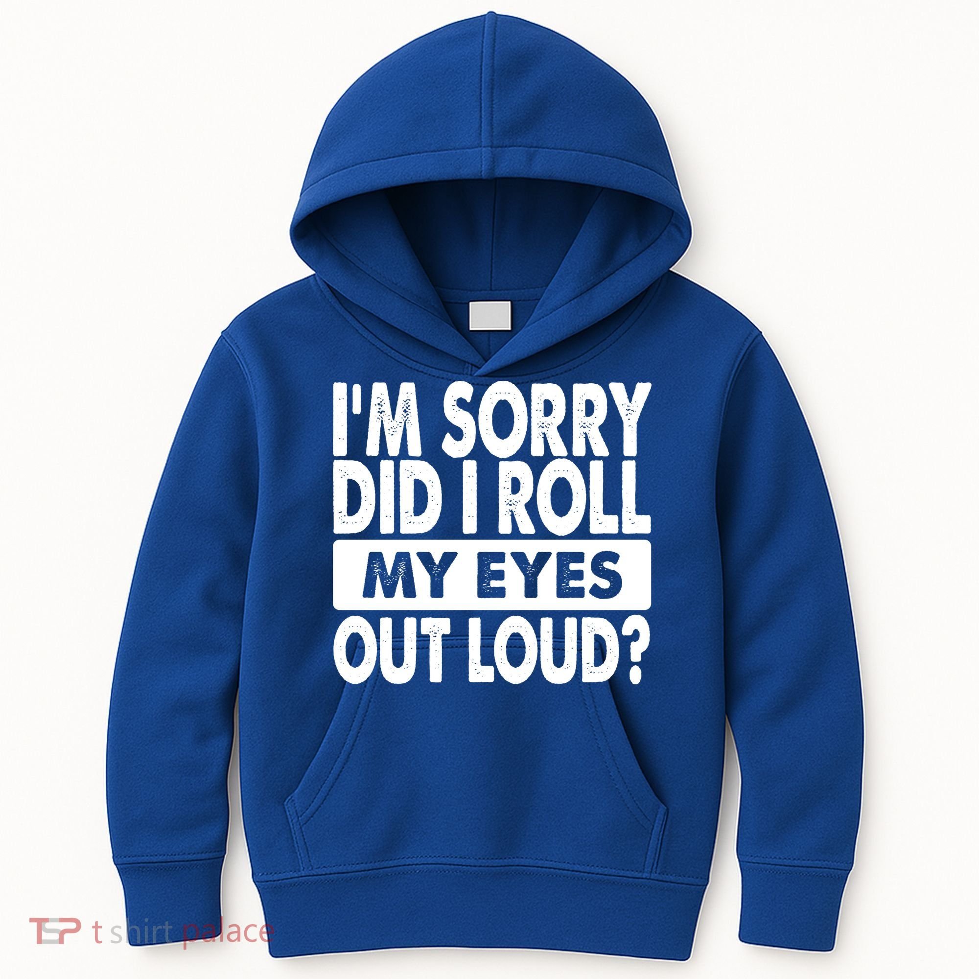 Im Sorry Did I Roll My Eyes Out Loud Funny Kids Hoodie