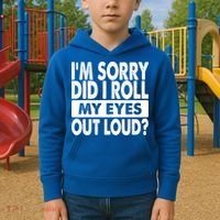 Im Sorry Did I Roll My Eyes Out Loud Funny Kids Hoodie thumb 2