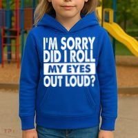 Im Sorry Did I Roll My Eyes Out Loud Funny Kids Hoodie thumb 3