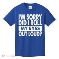 Im Sorry Did I Roll My Eyes Out Loud Funny Kids T-Shirt thumb 0