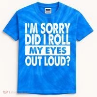 Im Sorry Did I Roll My Eyes Out Loud Funny Kids Tie-Dye T-Shirt thumb 0