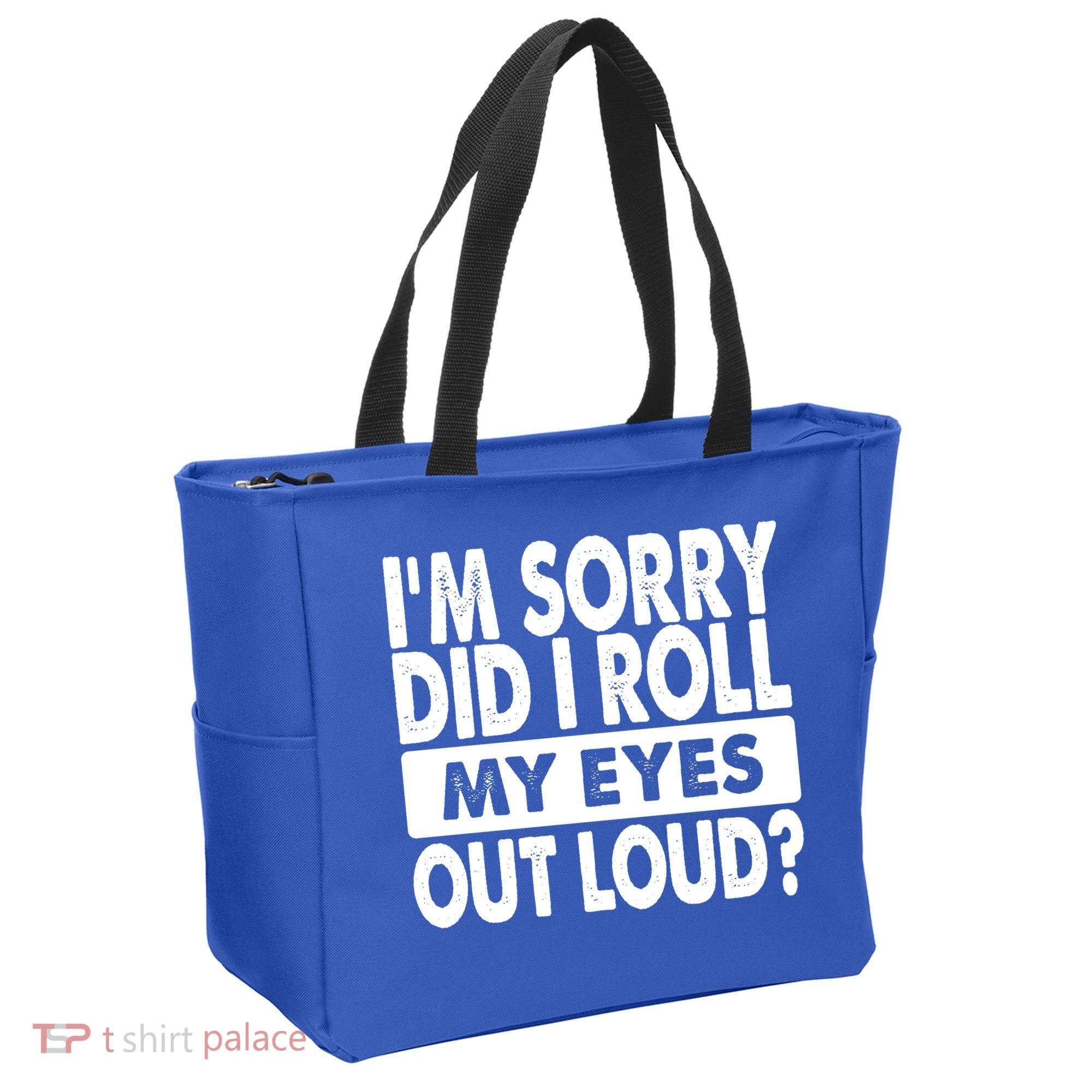Im Sorry Did I Roll My Eyes Out Loud Funny Tote Bag