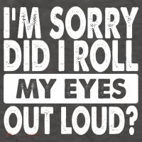 Im Sorry Did I Roll My Eyes Out Loud Funny Vector Backpack thumb 2