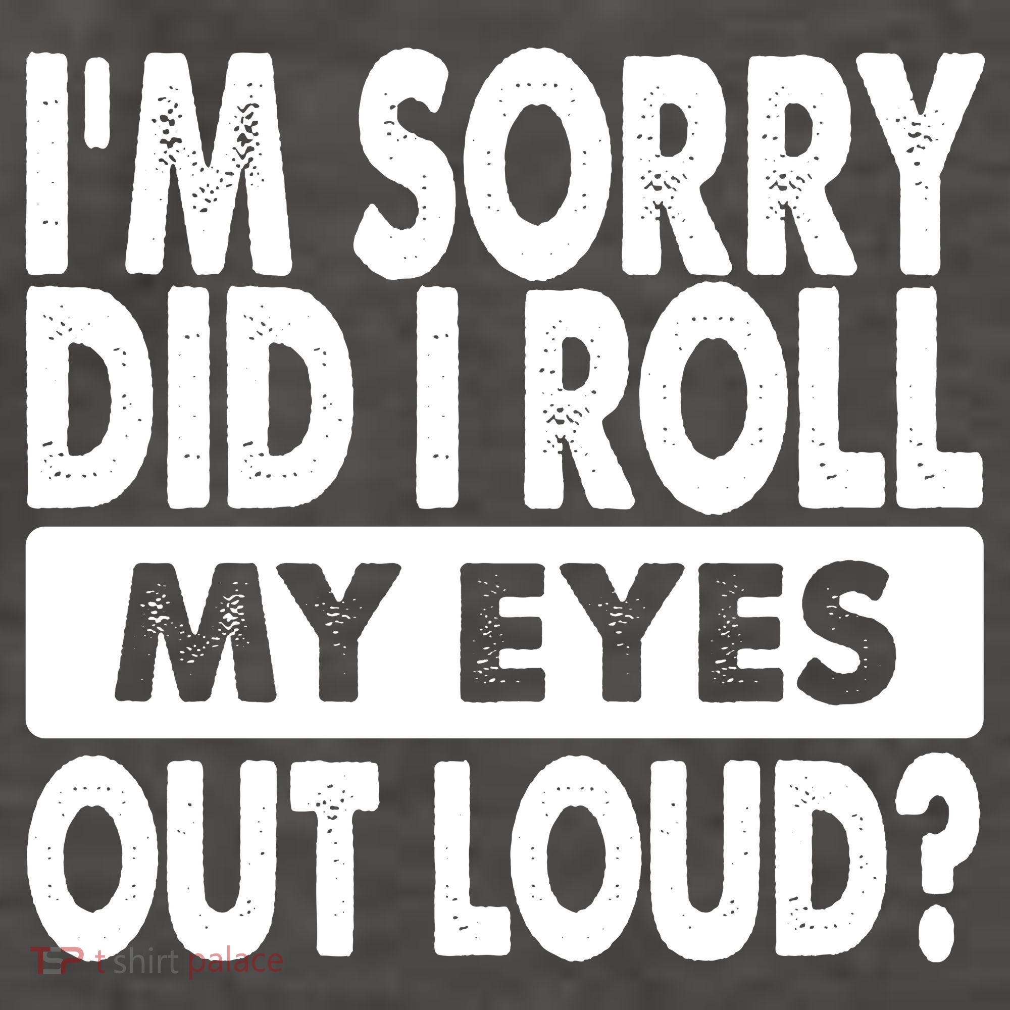 Im Sorry Did I Roll My Eyes Out Loud Funny Vector Backpack