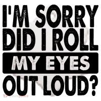 Im Sorry Did I Roll My Eyes Out Loud Funny Ceramic Ornament thumb 2
