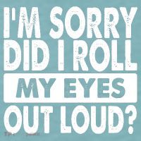 Im Sorry Did I Roll My Eyes Out Loud Funny Sueded Cloud Jersey T-Shirt thumb 2