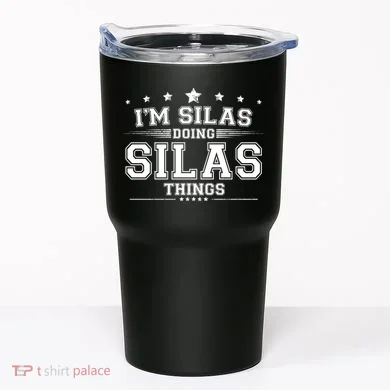 Im Silas Doing Silas Things Tumbler