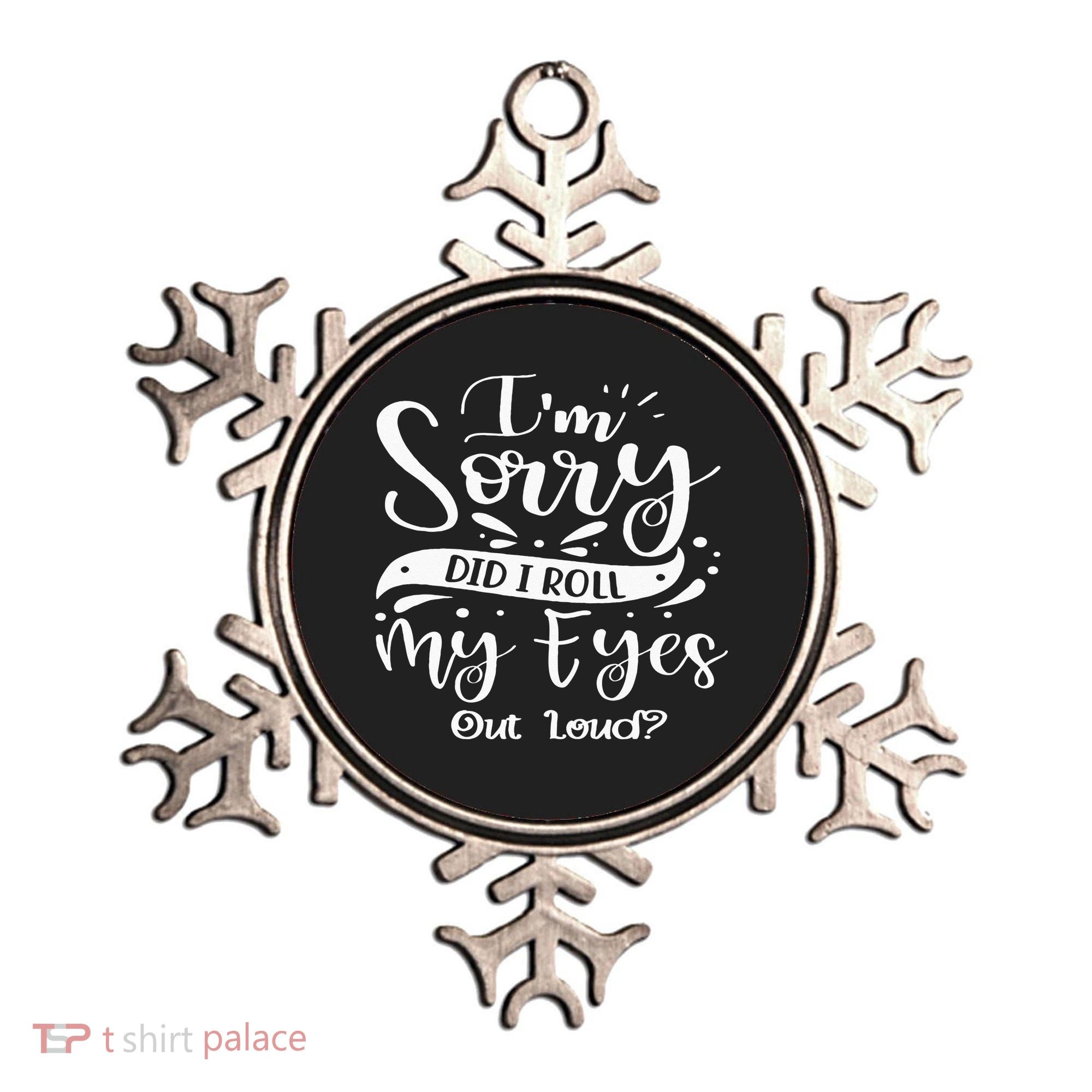 Im Sorry Did I Roll My Eyes Out Loud Funny Sarcastic Retro Ornament