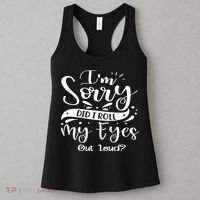 Im Sorry Did I Roll My Eyes Out Loud Funny Sarcastic Retro Women's Tank Top thumb 3