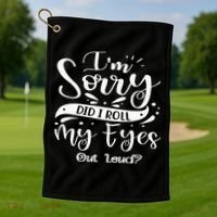 Im Sorry Did I Roll My Eyes Out Loud Funny Sarcastic Retro Golf Towel thumb 1