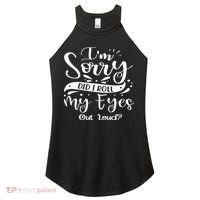 Im Sorry Did I Roll My Eyes Out Loud Funny Sarcastic Retro Women's Perfect Tri Rocker Tank thumb 0