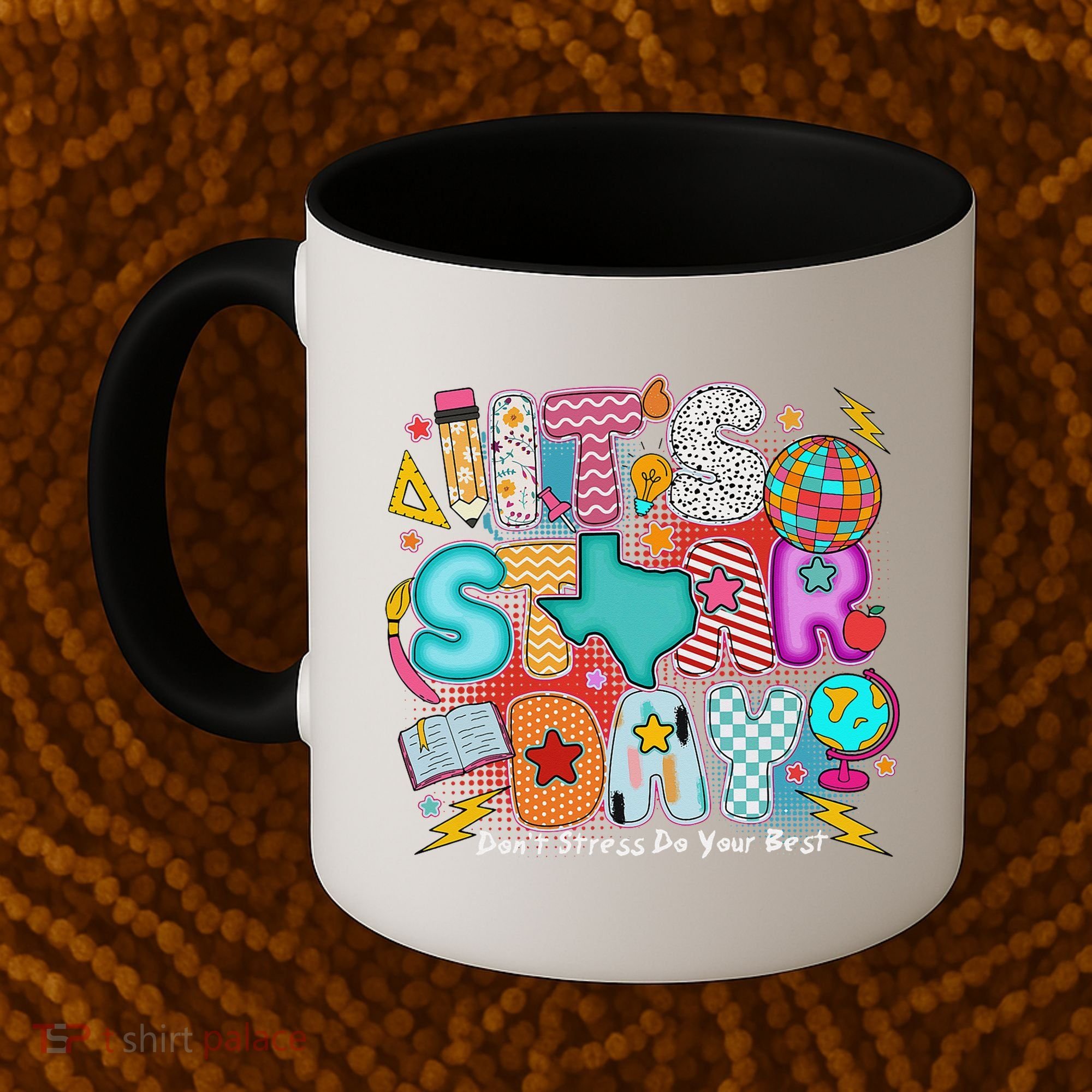 Its Star Day Dont Stress Do Your Best Testing Day Test Day Coffee Mug