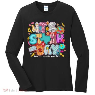Its Star Day Dont Stress Do Your Best Testing Day Test Day Women's Long Sleeve Shirt
