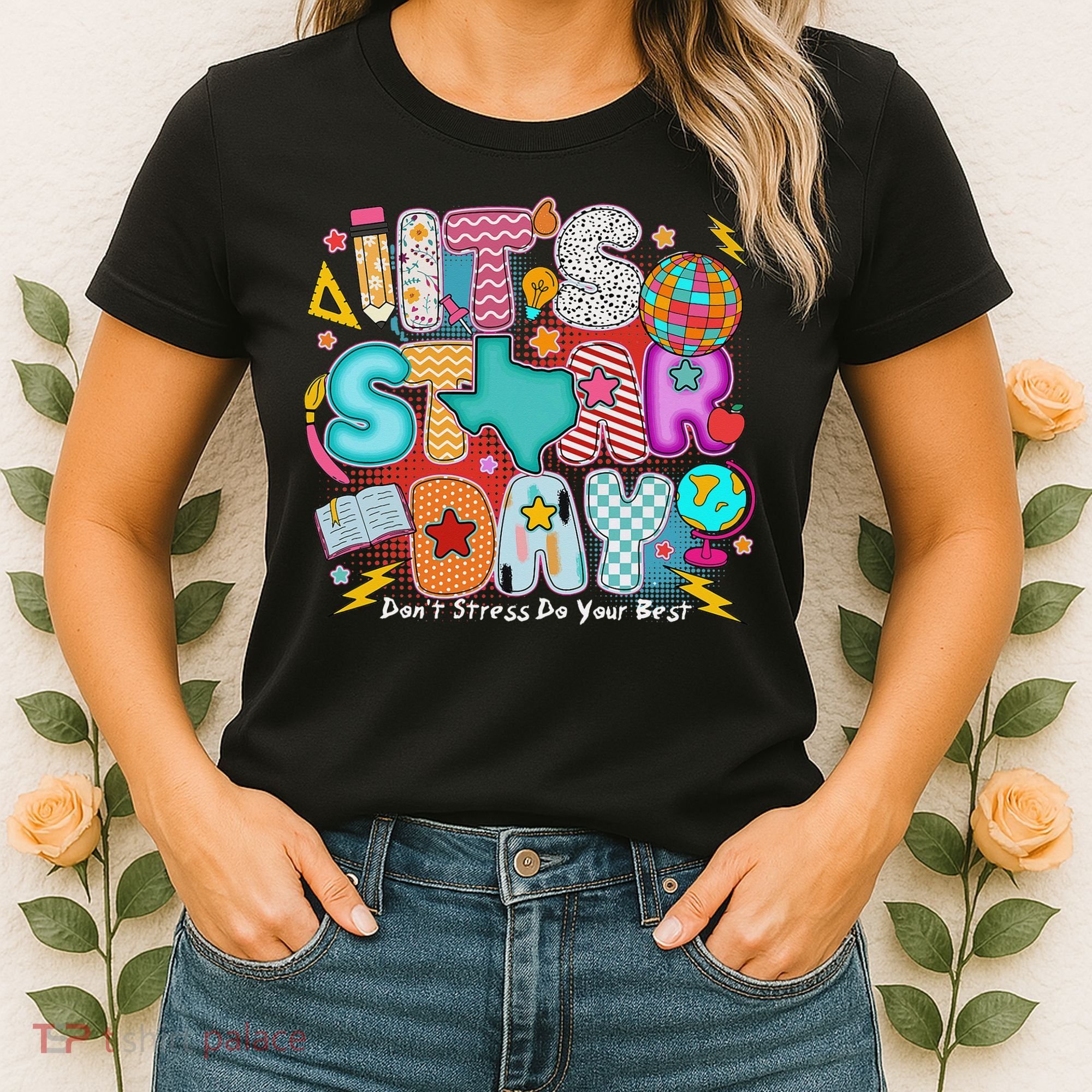 Its Star Day Dont Stress Do Your Best Testing Day Test Day Women's T-Shirt