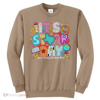 Its Star Day Dont Stress Do Your Best Testing Day Test Day Sweatshirt