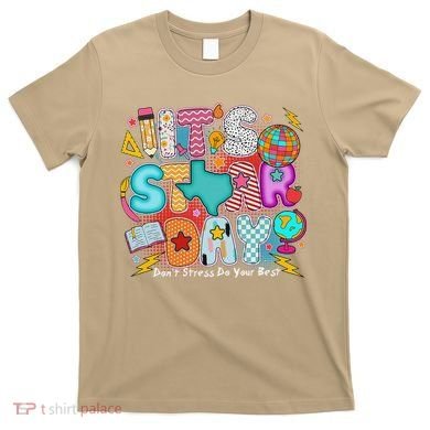 Its Star Day Dont Stress Do Your Best Testing Day Test Day T-Shirt