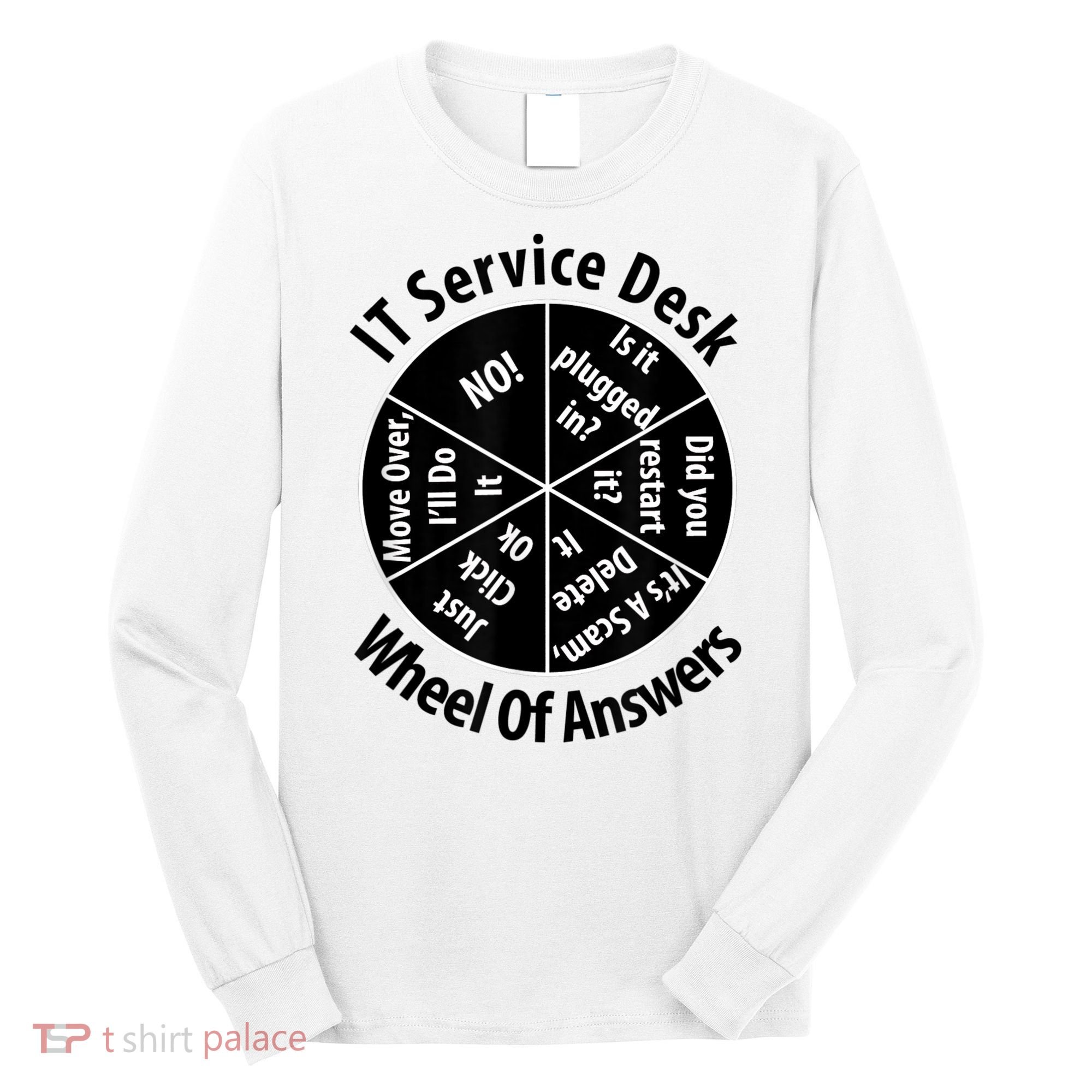 IT Service Desk Wheel Of Answer Information Technology Long Sleeve Shirt