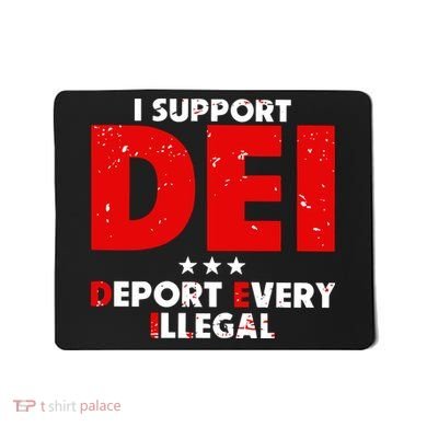 I Support Dei Deport Every Illegal Mousepad