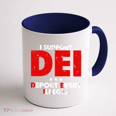 I Support Dei Deport Every Illegal Coffee Mug back