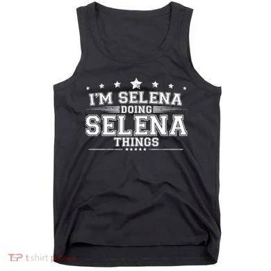 Im Selena Doing Selena Things Tank Top
