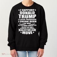 I Support Donald Trump I Love Freedom I Drink Beer Women's Sweatshirt thumb 0