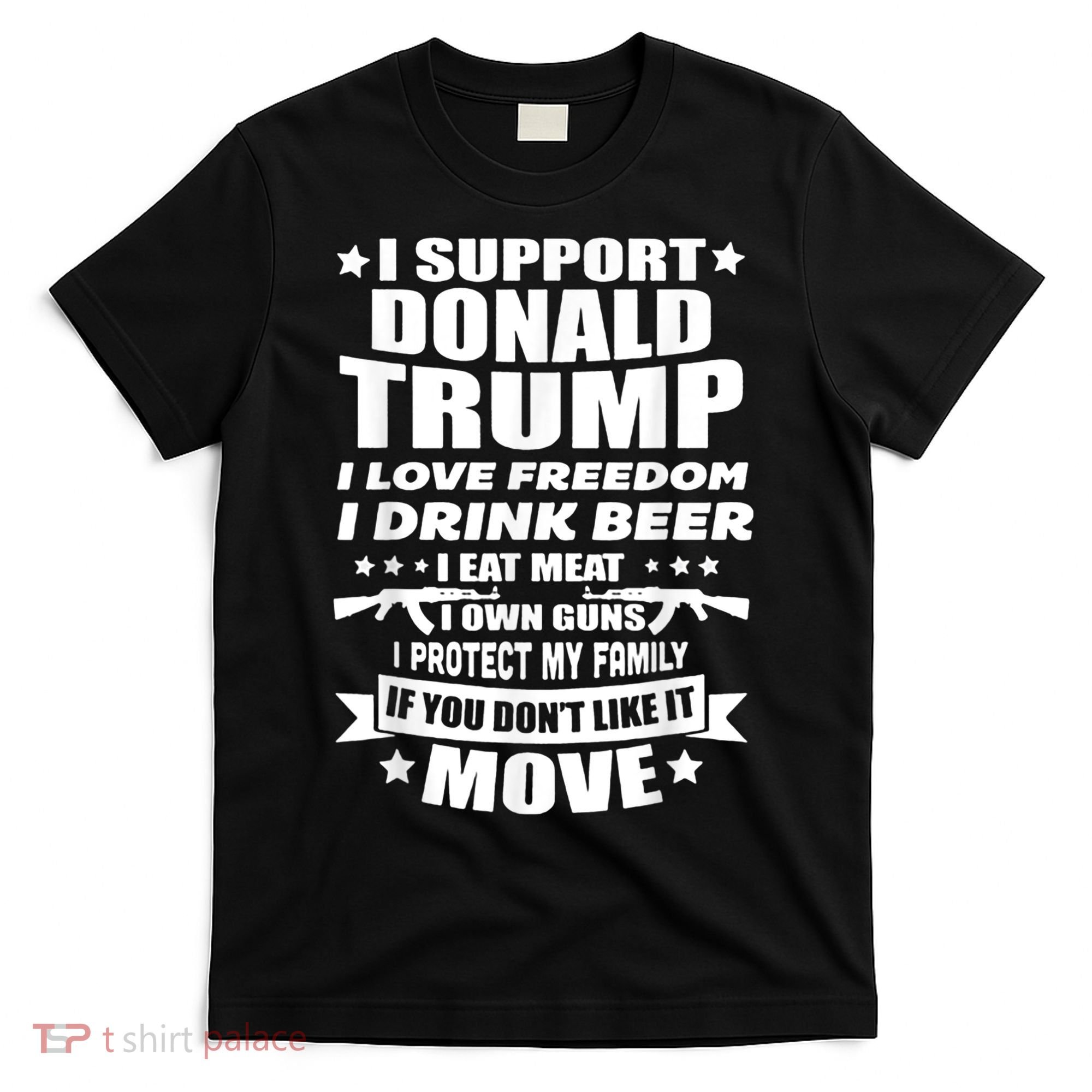 I Support Donald Trump I Love Freedom I Drink Beer T-Shirt