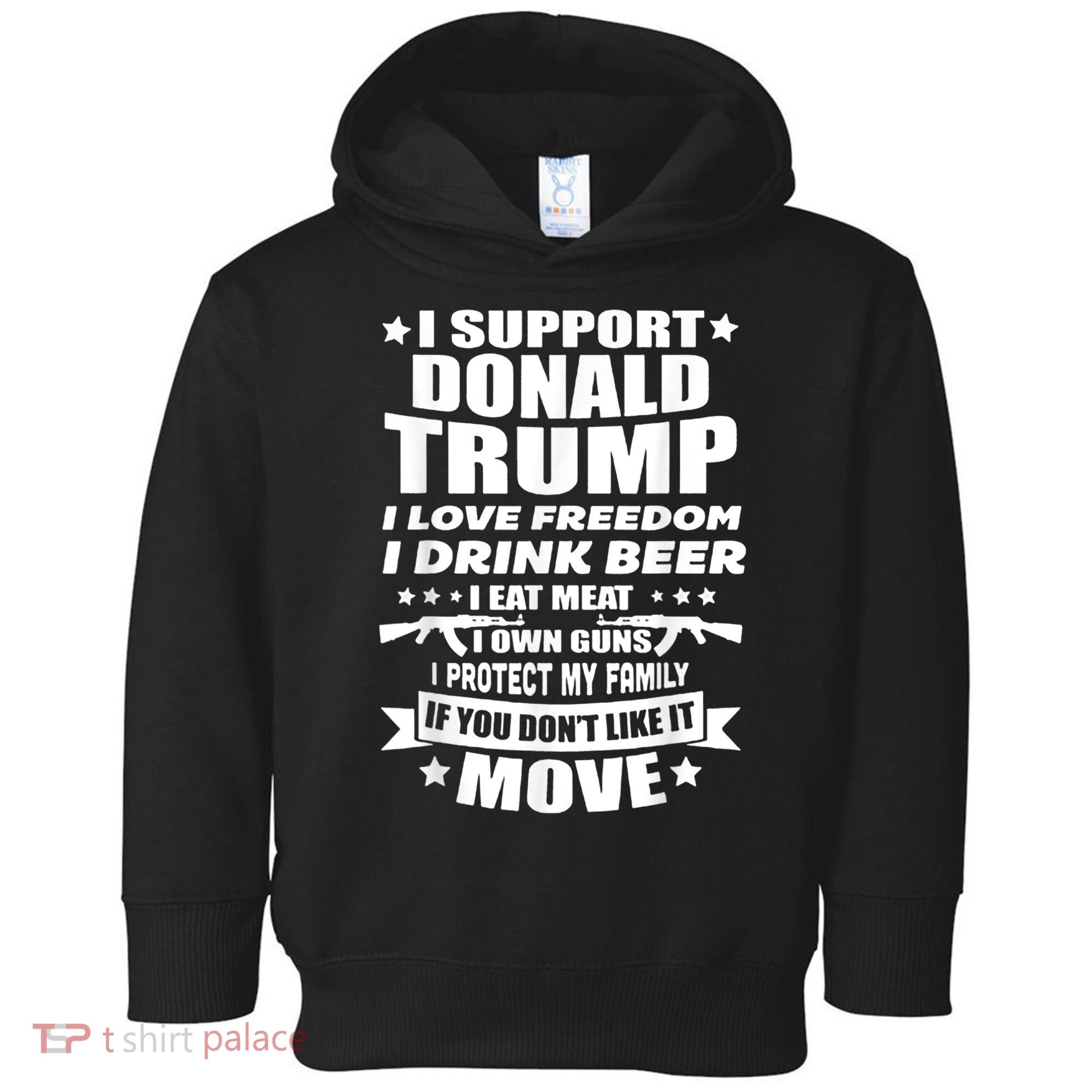 I Support Donald Trump I Love Freedom I Drink Beer Toddler Hoodie