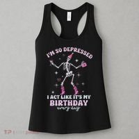 Im So Depressed I Act Like Its My Birthday Everyday Women's Tank Top thumb 3