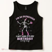 Im So Depressed I Act Like Its My Birthday Everyday Tank Top thumb 2