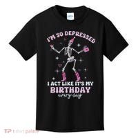 Im So Depressed I Act Like Its My Birthday Everyday Kids T-Shirt thumb 0